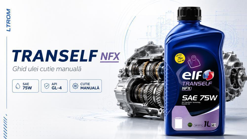 Ulei de cutie Elf TRANSELF NFX SAE 75W: protectie corecta pentru transmisia manuala